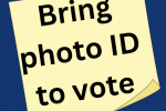 Don't forget your photo ID to vote